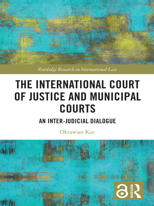 Title details for The International Court of Justice and Municipal Courts by Oktawian Kuc - Available